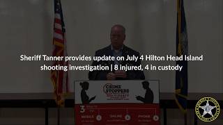 Sheriff Tanner briefs media on Hilton Head Island July 4 shooting