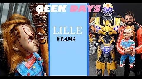 VLOG GEEK DAYS LILLE 2019