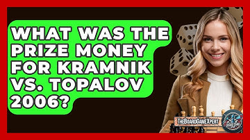 What Was The Prize Money For Kramnik Vs. Topalov 2006? - The Board Game Xpert