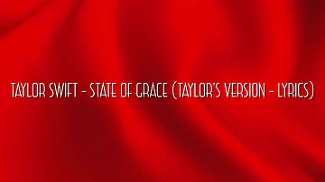 Taylor Swift - State Of Grace (Taylor’s Version - Lyrics)