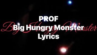 PROF - Big Hungry Monster (Lyrics Video)