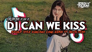 DJ CAN WE KISS MASHUP STYLE KONDANG || DANZ REMIX ft ARDIY TEAM || SLOWED VIRAL TIKTOK 2025‼️