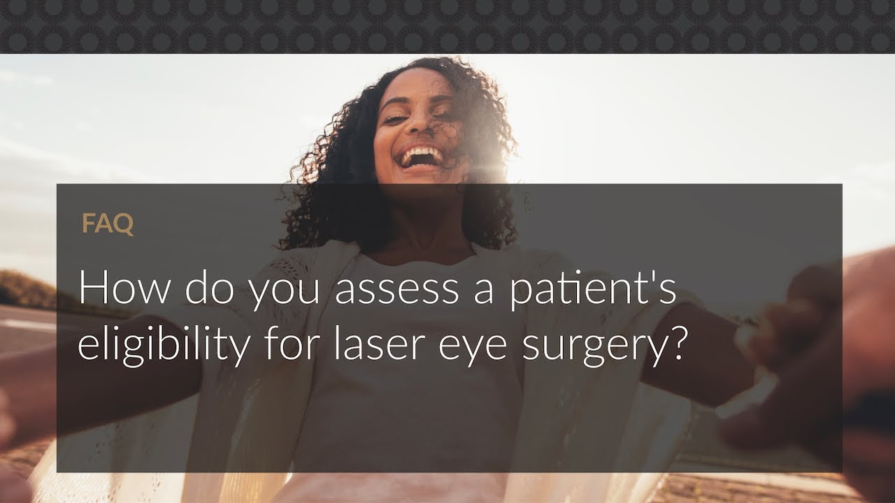 How do you assess a patient's eligibility for laser eye surgery? YouTube