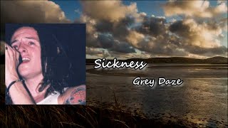 Grey Daze - Sickness  Lyric