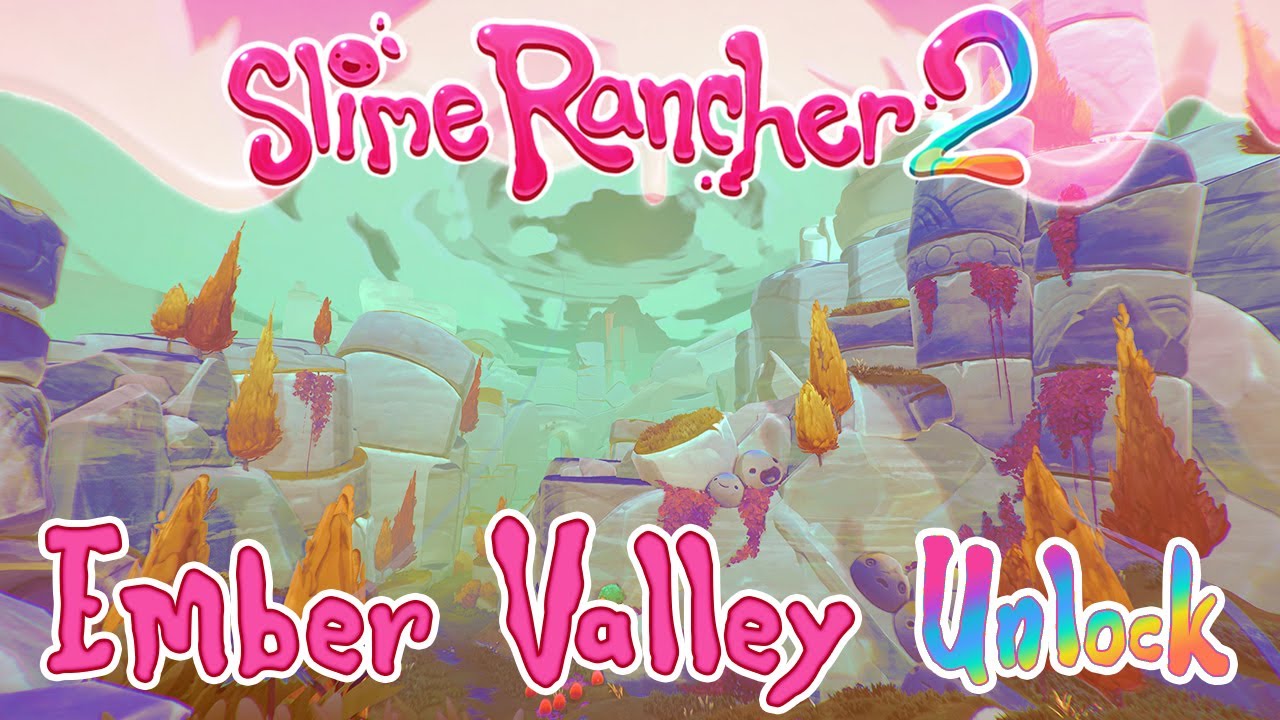 Unlock Ember Valley In Slime Rancher 2