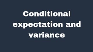 Conditional Expectation | Conditional variance