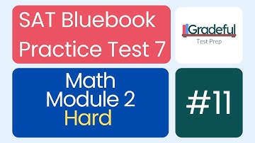 Question 11 Hard, Math Module 2, SAT Bluebook Test 7