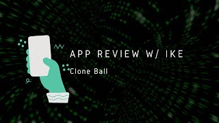 App Review w/Ike (Ep.12) Clone Ball screenshot 2