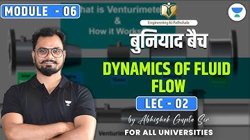 Lec 02 | Module-06 | Dynamics Of Fluid Flow | बुनियाद बैच | Abhishek Sir  #unacademy