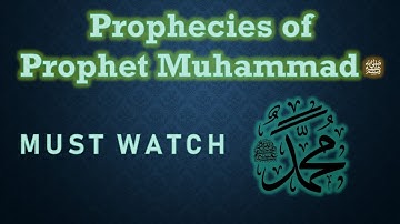 Prophecies of Prophet Muhammad - OVERWHELMING EVIDENCE for Prophethood HD