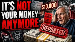 The 10,000 Dollar Bank Rule Just Got MUCH WORSE
