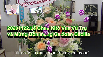 20201122.03.Ca Dâng Lễ "Dâng Chúa 6"- Lễ Chúa Kitô Vua Vũ Trụ và Mừng Bổn mạng Ca đoàn Cêcilia