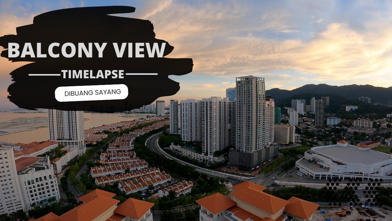 Pemandangan Epik Penang dari Balkon: Langit Berubah Indah dalam Timelapse! 🌄🌆🌙