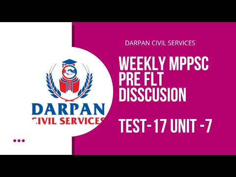 WEEKLY MPPSC PRE TEST-17, UNIT 7, DISSCUSION