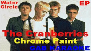 Cranberries - Chrome Paint - Karaoke Lyrics Instrumental