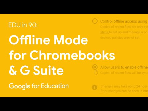 EDU in 90: Offline Mode for Chromebooks and G Suite