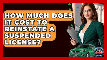 How Much Does It Cost To Reinstate A Suspended License? - Auto Coverage Explained