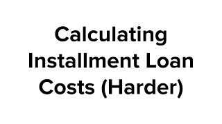 Financial Math: Installment Loan Costs (Part 2)