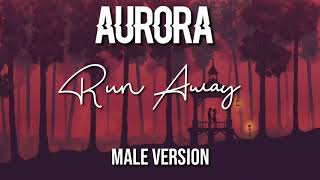 Aurora • Run away • Male version