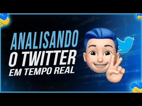 Analisando o Twitter em Tempo Real com Python