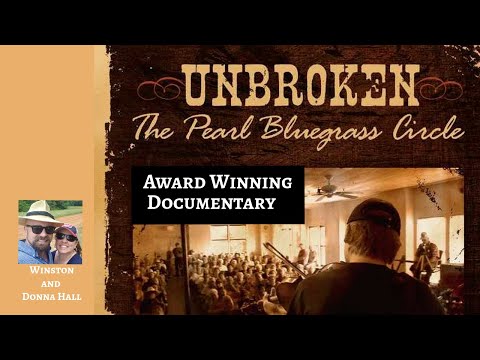 BLUEGRASS  Music Documentary in Texas! Unbroken: The Pearl Bluegrass Circle