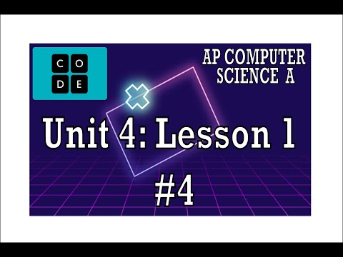 AP CS A - Code.org: Unit 4: Lesson 1 #4 (2022)