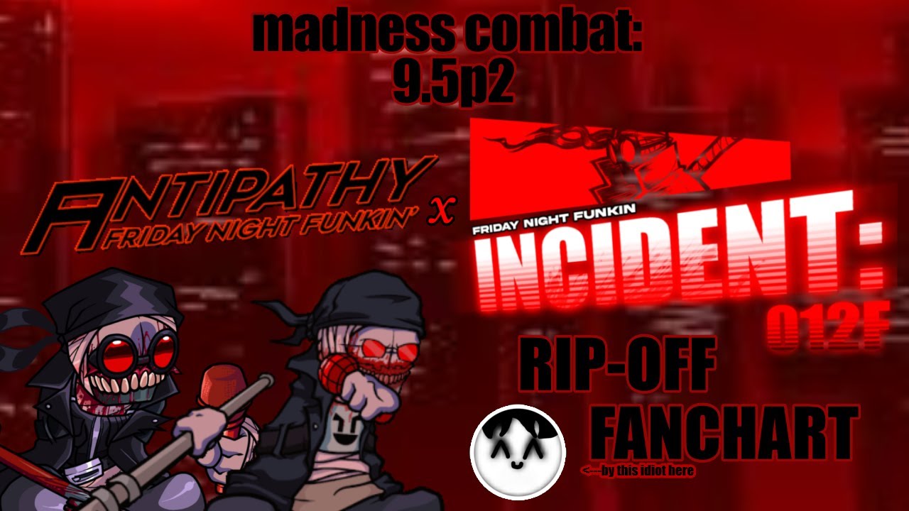 RIP-OFF // MC9 5p2 - Fanchart (Bup) #fridaynightfunkin #incident012f #antipathy #madnesscombat9