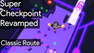Super Checkpoint Revamped Preview- Classic Run