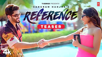 Reference (Video Teaser) | Sangram Hanjra | Latest Punjabi Songs 2023 | T-Series