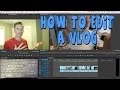 HOW TO EDIT A VLOG (WORKFLOW TIPS)