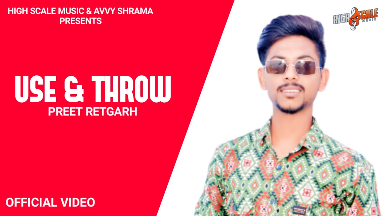 Use And Throw (Official Video) | Preet Retgarh | Tejinder Kishangarh|New PunjabiSongs|HighScaleMusic