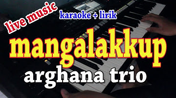 MANGALAKKUP [KARAOKE] ARGHANA TRIO