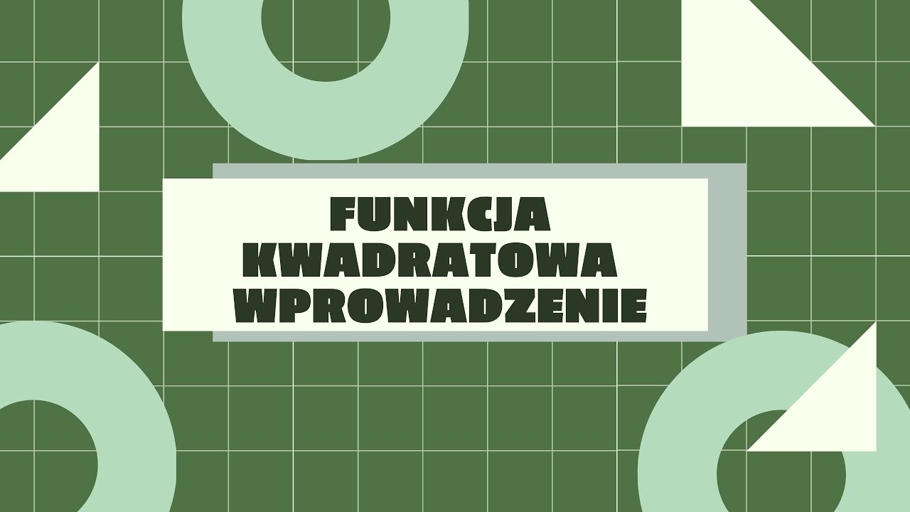 Funkcja kwadratowa- wprowadzenie