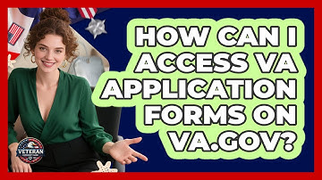 How Can I Access VA Application Forms On VA.gov?