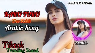 Karu Turu - Dev Kohli - Arabic Remix - Tiktok Trending Song - JUBAYER AHSAN. Resimi