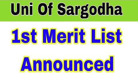 University of Sargodha 1st Merit List Announced 2023|Uni Of Sargdha 1st Merit List Check Online 2023
