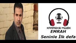 Seninle İlk Defa KARAOKE (Cover) #karaoke #arabesk #emrah #cover