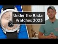 5 Best Value Under the Radar Watch Brands in 2023