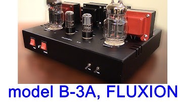 introducing model B-3A ; 6C33C-B SE tube amplifier, dual mono design. FLUXION audio