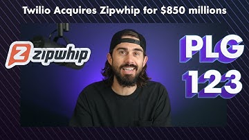Twilio Acquires Zipwhip for $850 Million | PLG123 Episode 57