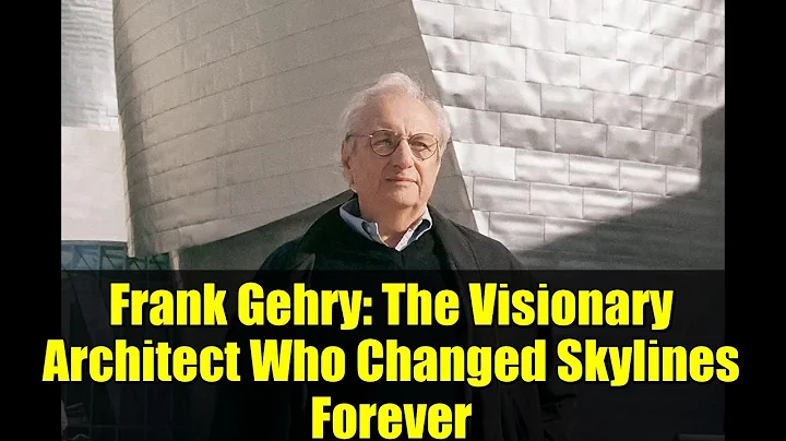 Frank Gehry: The Visionary Architect Who Changed Skylines Forever | Tribute & Legacy