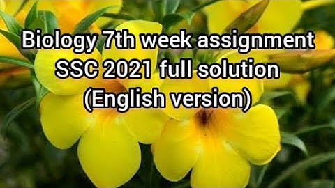 Biology Assignment 7th week SSC 2021 Full Solution (English Version)