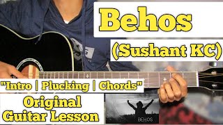 Behos - Sushant KC | Guitar Lesson | Intro & Chords | (Complete Tutorial)