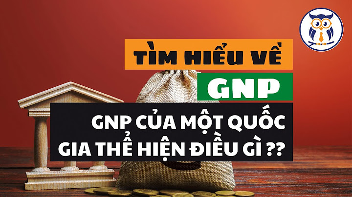 So sánh những điểm khác nhau giữa gdp và gni năm 2024