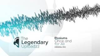 Elysiums - Once and for All [HQ + HD FREE RELEASE] @TheLegendaryUploadzz