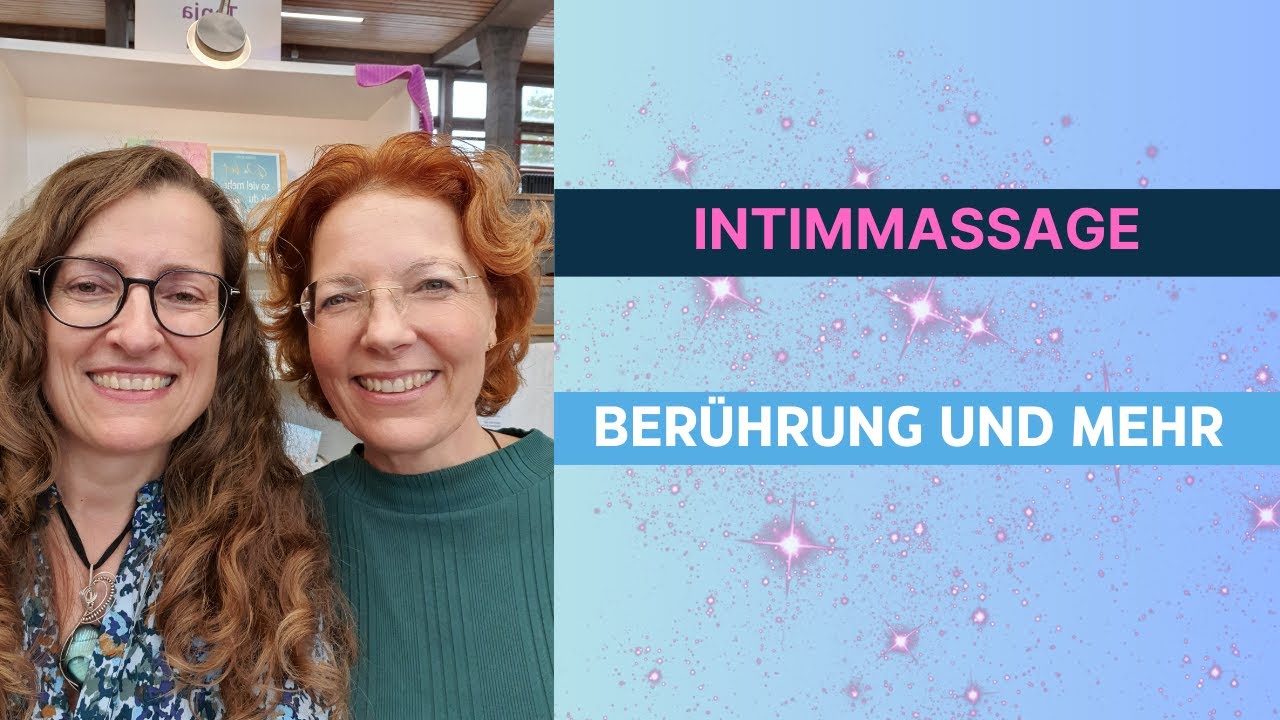 Intimmassage BERÜHRUNG und MEHR