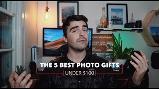 THE BEST PHOTO GIFTS UNDER $100