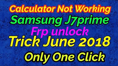 Samsung J7 prime (g610f) frp unlock 2018,Calculator method failed solution