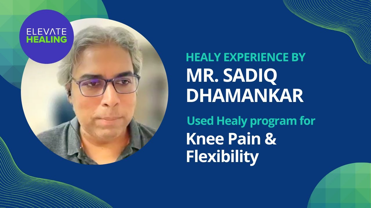 Healy Experience Knee Pain & Flexibility by Mr. Sadiq Dhamankar YouTube