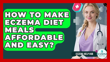 How To Make Eczema Diet Meals Affordable And Easy? - Eczema Help Hub